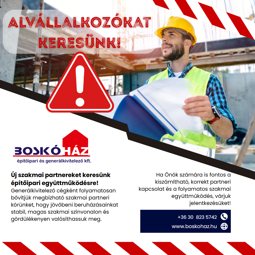 A Bosko-Ház Kft. építőipari alvállalkozókat és szakmai partnereket keres.